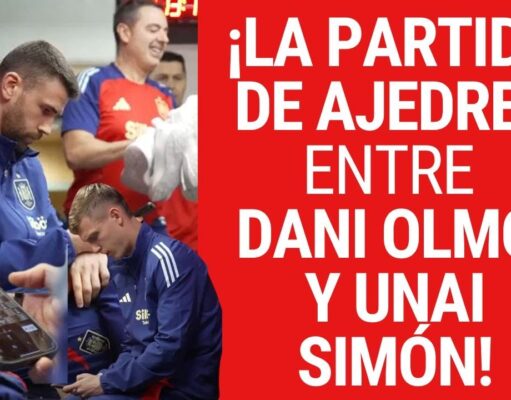 La partida comentada entre Dani Olmo y Unai Simón